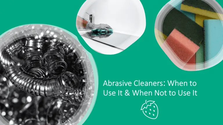 Abrasive Cleaners: When to Use It and When Not to Use It