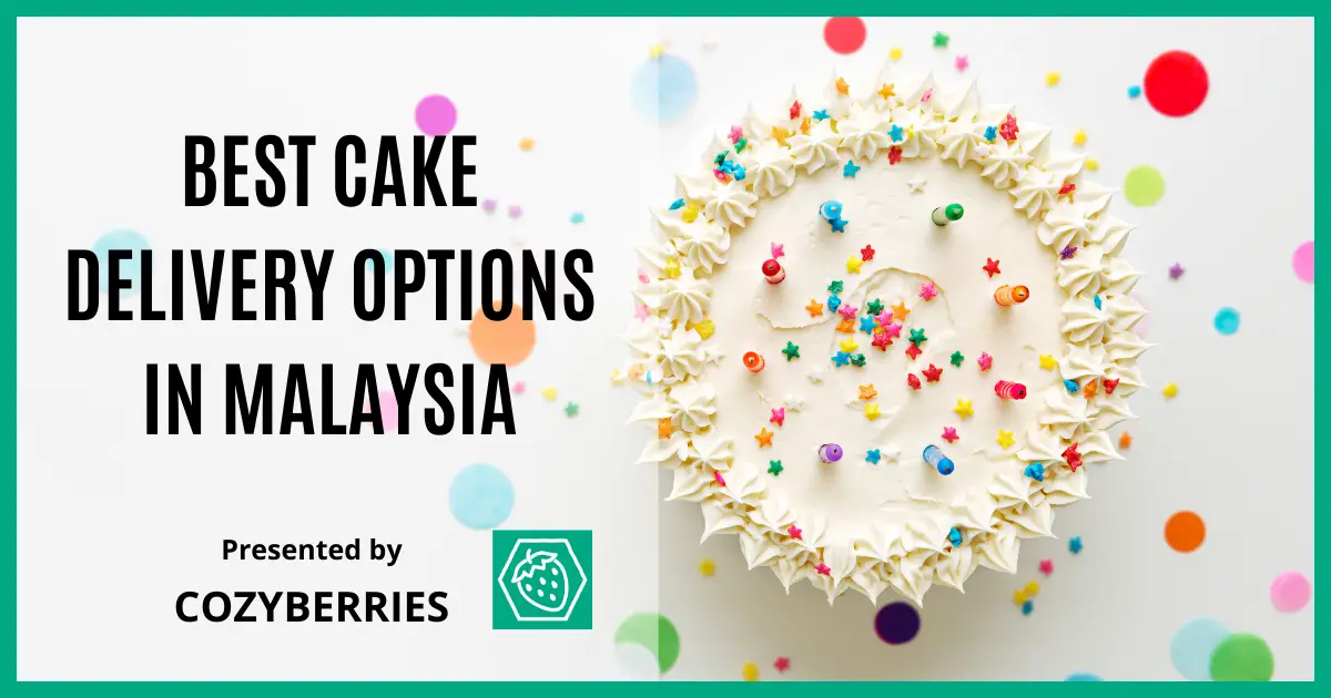 Pilihan Terbaik Penghantaran Kek Di Malaysia: Pulau Pinang, Ipoh, JB