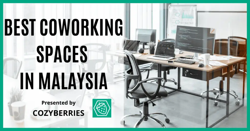 Best Coworking Spaces in Malaysia: KL, Selangor  & Penang