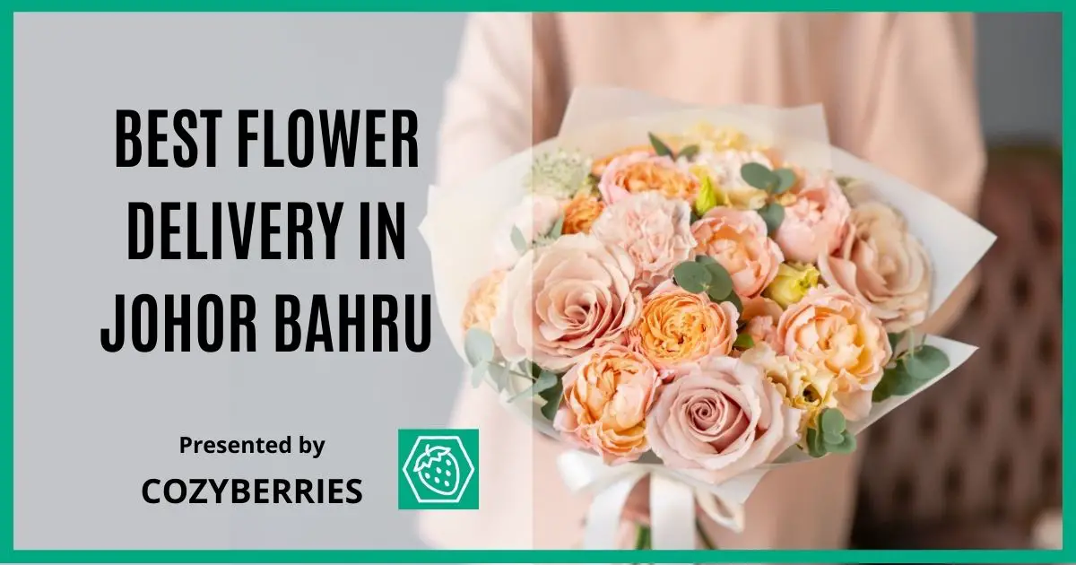 16 Best Florists for Flower Delivery in Johor Bahru