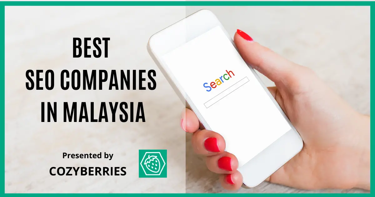 The Best SEO Companies In Malaysia For Your Business & Brand!