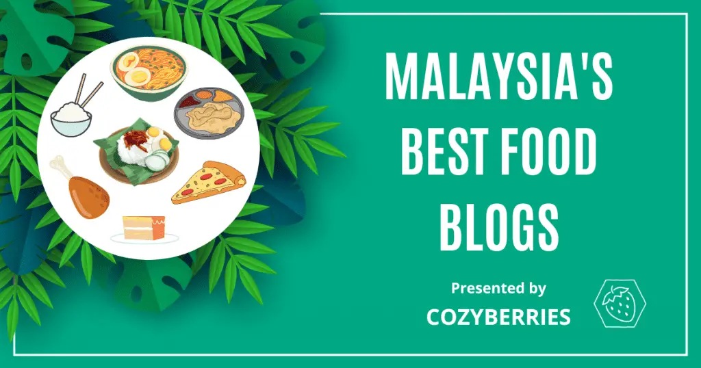 40 Blog Makanan Terbaik Malaysia yang Membuatkan Hidup Anda Sedap! Blog makanan terbaik di Malaysia!