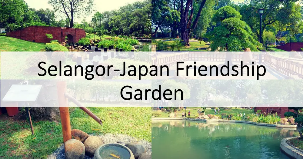 Taman Persahabatan Selangor-Jepun: Salah satu Taman Budaya Terbaik di Malaysia