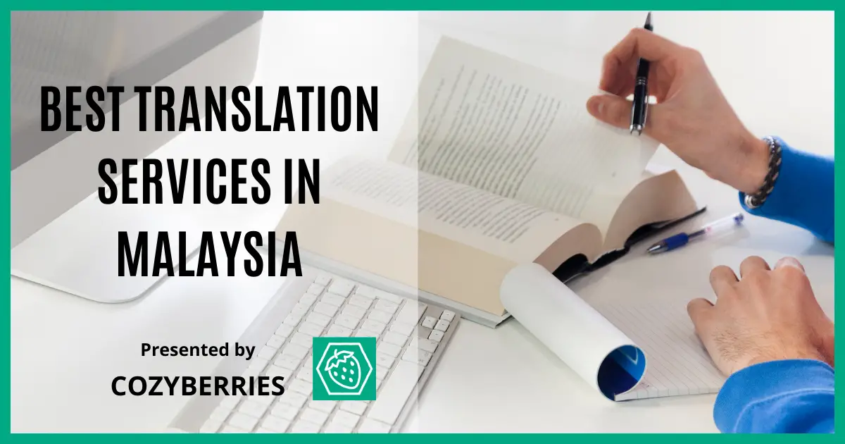 13 Perkhidmatan Terjemahan Terbaik di Malaysia: Syarikat Terjemahan Teratas